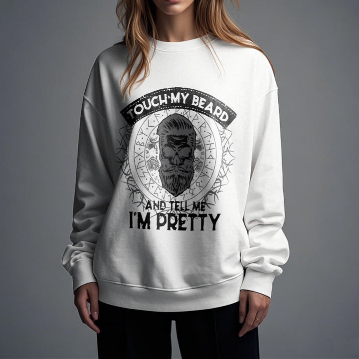 WorldNorse Berühre meinen Bart und sag mir, dass ich hübsch bin Sweatshirt - image 15