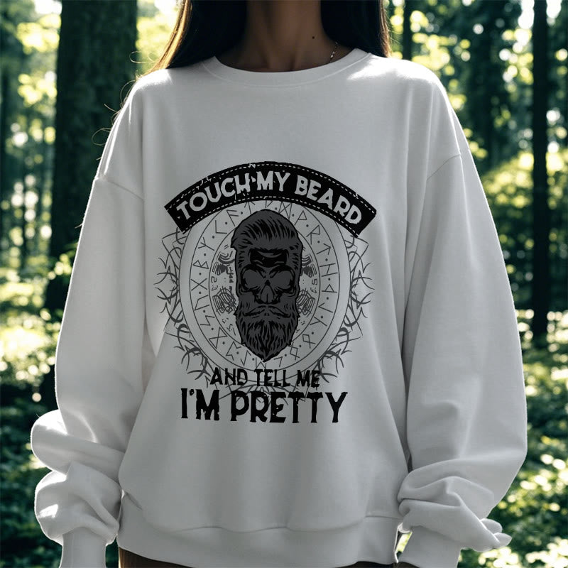 WorldNorse Berühre meinen Bart und sag mir, dass ich hübsch bin Sweatshirt - image 16