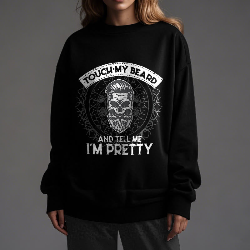 WorldNorse Berühre meinen Bart und sag mir, dass ich hübsch bin Sweatshirt - image 7